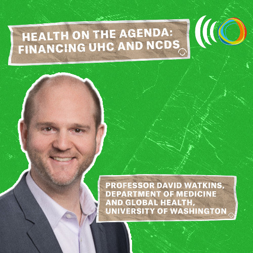 Health on the agenda: Financing UHC and NCDs podcast cover
