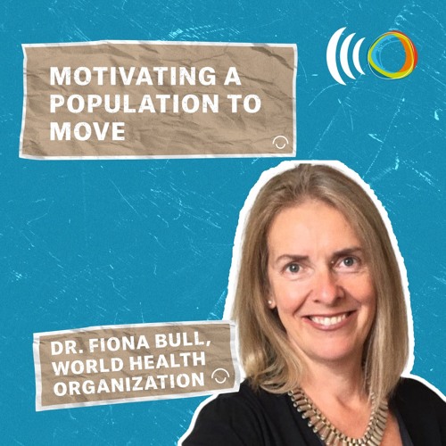 Motivating a population to move with Fiona Bull podcast cover